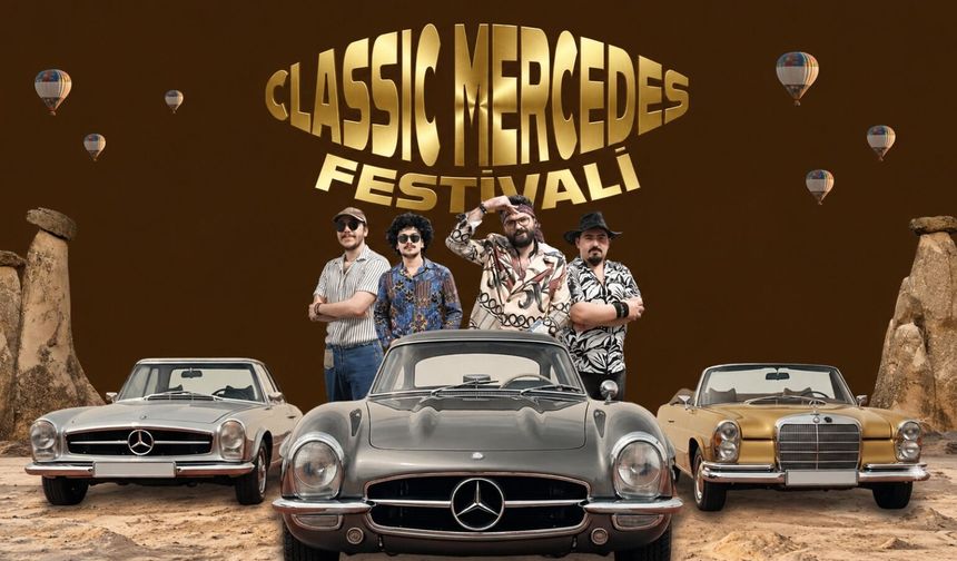 Kapadokya'da kaçırılmayacak festival! Yüzlerce klasik Mercedes geliyor