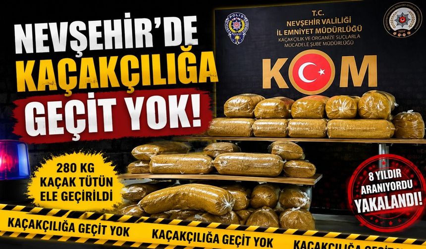 Nevşehir'de 280 kilo kaçak tütün ele geçirildi!