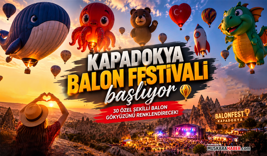 Kapadokya’da gökyüzü masala dönüşecek: Büyük balon şöleni yarın başlıyor