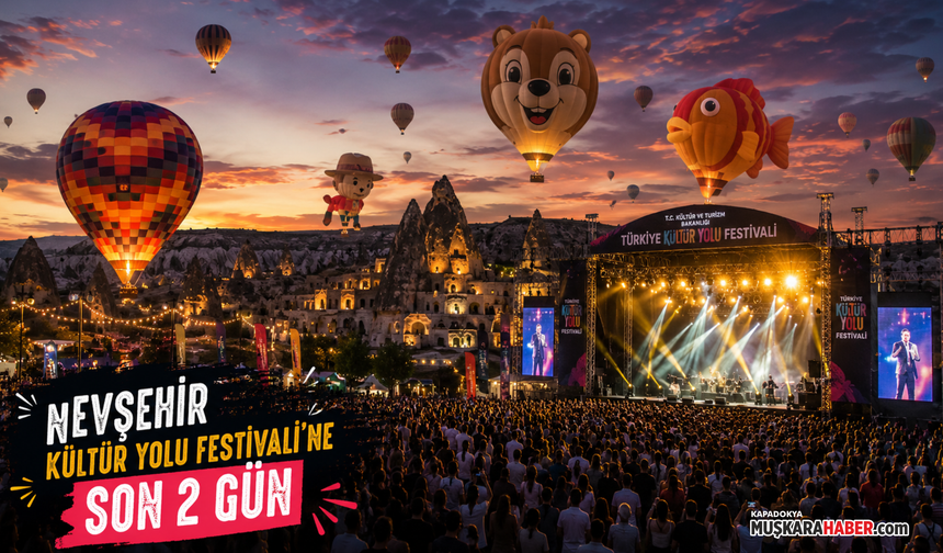 Nevşehir Kültür Yolu Festivali’nde hangi gün ne var? İşte 9 günlük dev program