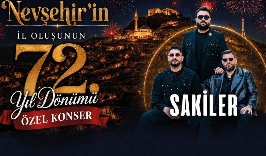 Nevşehir’in il oluşunun 72. yılı Sakiler konseriyle kutlanacak