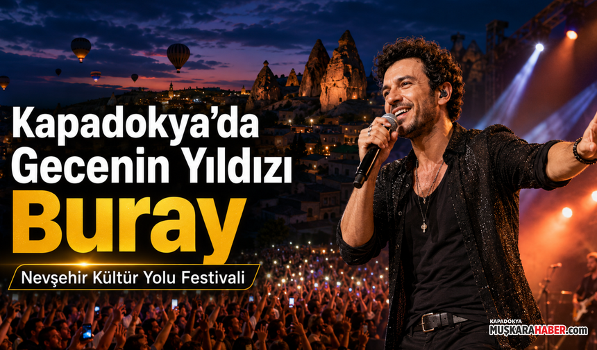 Kapadokya’da sahne ışıkları Buray için yanacak