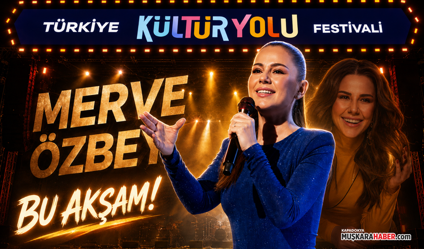 Kapadokya’da şarkılar Merve Özbey’le yükselecek