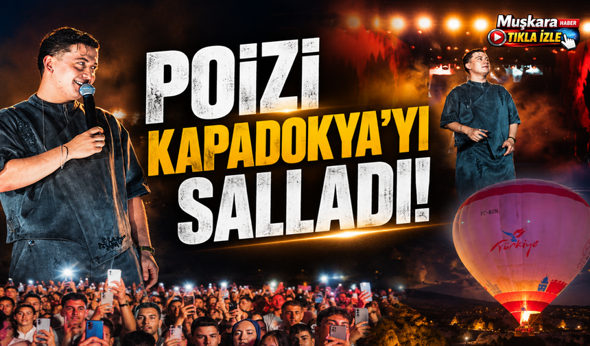 Kapadokya’da yer yerinden oynadı: Poizi sahneye damga vurdu!