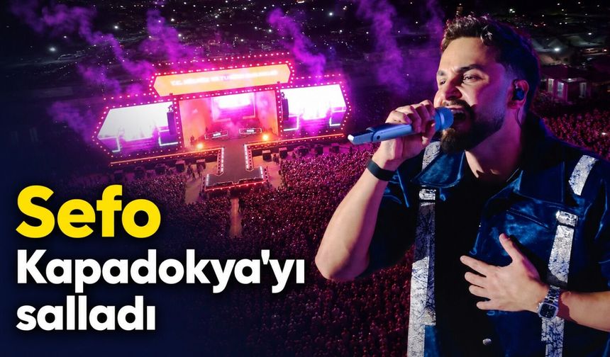 Kapadokya’da Sefo fırtınası: Festival alanı doldu taştı