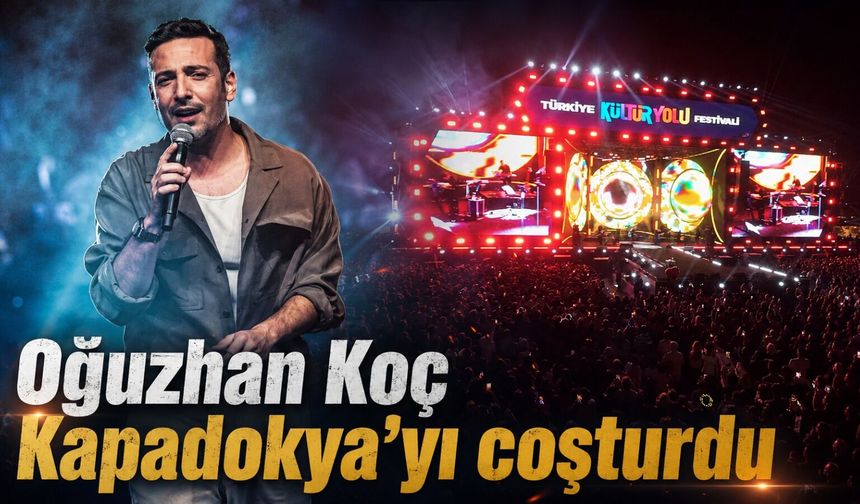 Oğuzhan Koç’un sevilen şarkıları Kapadokya’da yankılandı