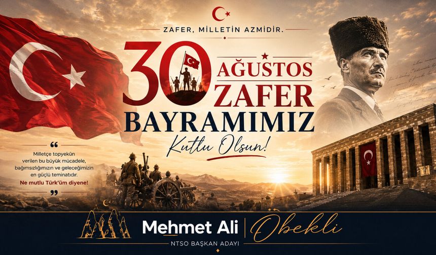 Öbekli’den 30 Ağustos mesajı: “Bağımsızlığımızın tescili”