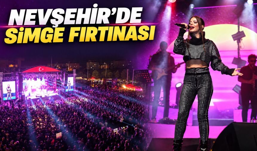 Nevşehir GastroFest başladı: Simge Sağın binlerce kişiyi coşturdu