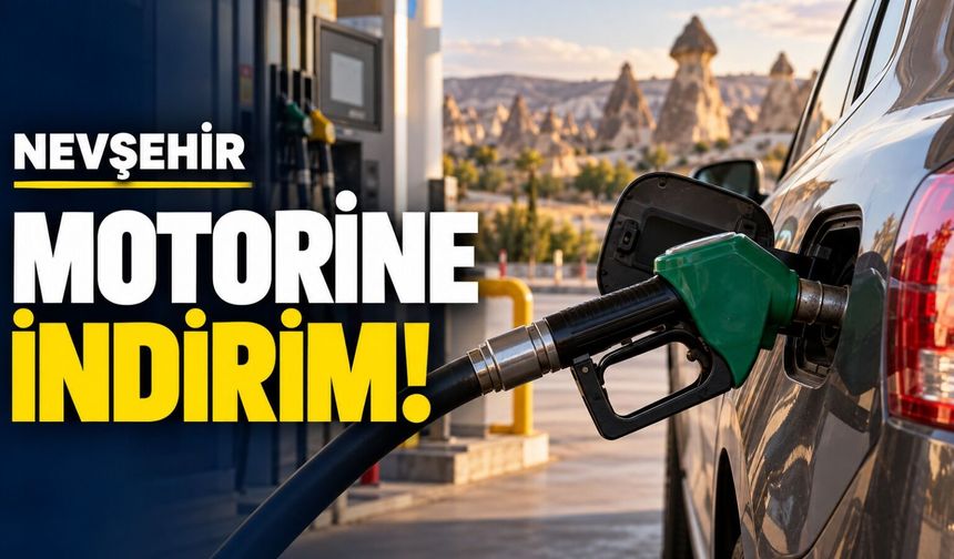 Nevşehir’de akaryakıt fiyatlarında yeni tablo: Motorine büyük indirim