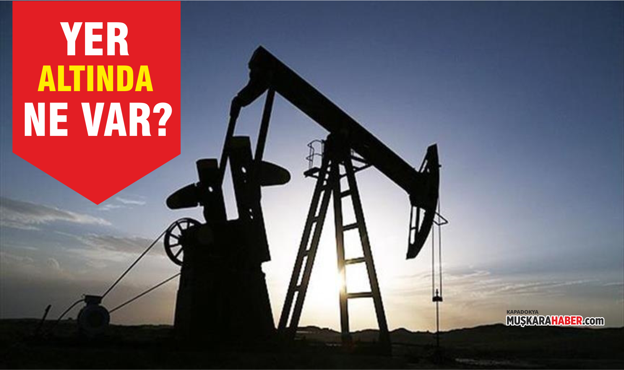 Nevşehir’de petrol araması başlıyor! 7 noktada sondaj yapılacak