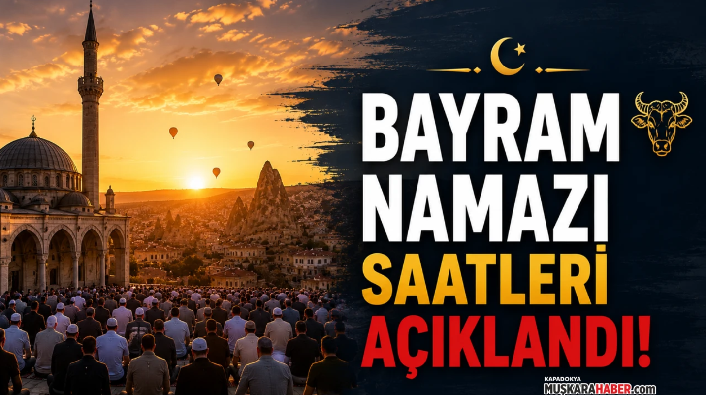 Nevşehir’de bayram namazı ne zaman kılınacak? İşte tüm detaylar