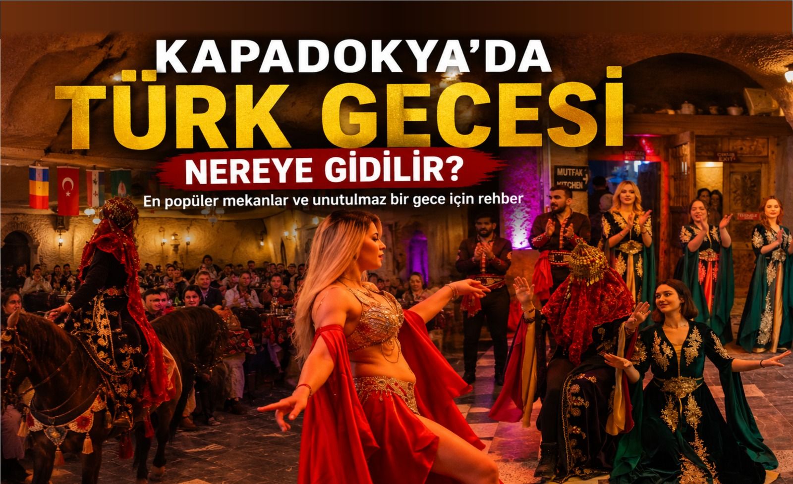 Kapadokya’ya gelen herkes bunu soruyor: Türk gecesi için en doğru adres neresi?