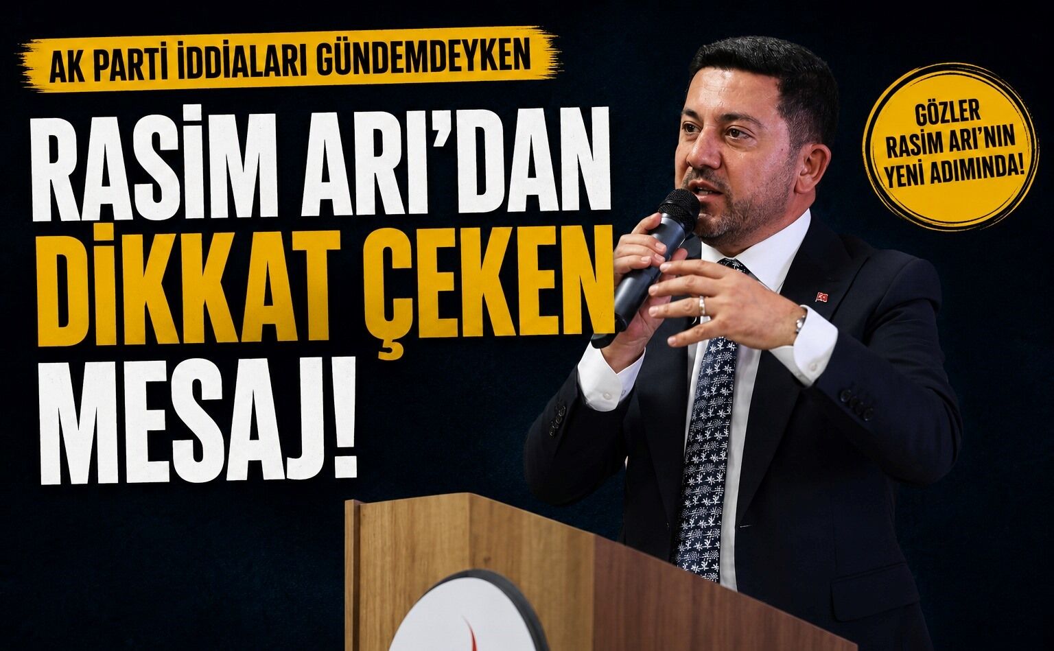 Siyasi kulisler kaynarken Rasim Arı sessizliğini böyle bozdu