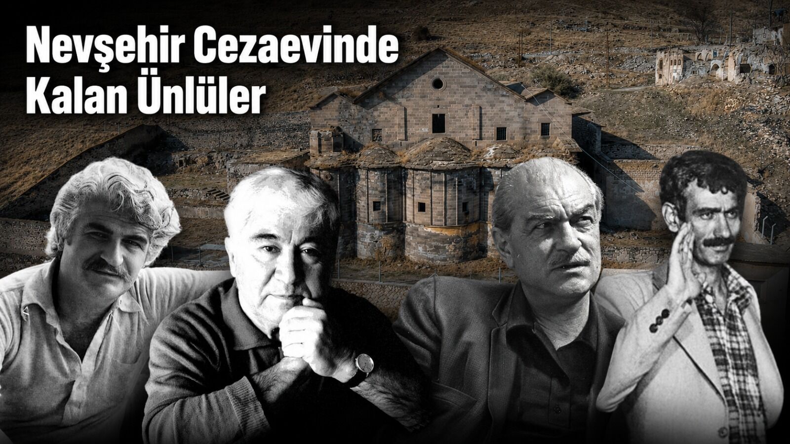Nevşehir Cezaevi’nin ünlü mahkumları! Listeye inanamayacaksınız