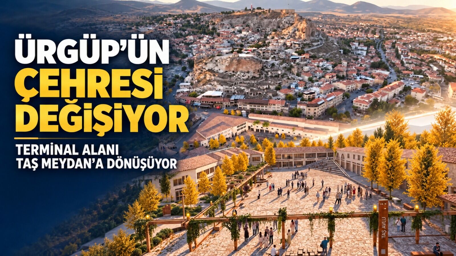 Ürgüp’te dönüşüm başlıyor: Terminal alanı Taş Meydan olacak