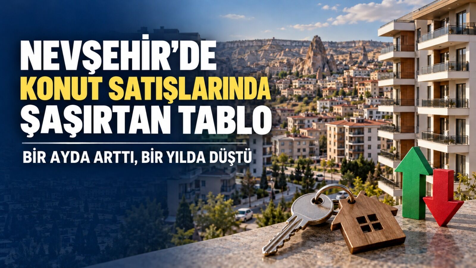 TÜİK açıkladı: Nevşehir’de konut satışları geçen yılı arattı